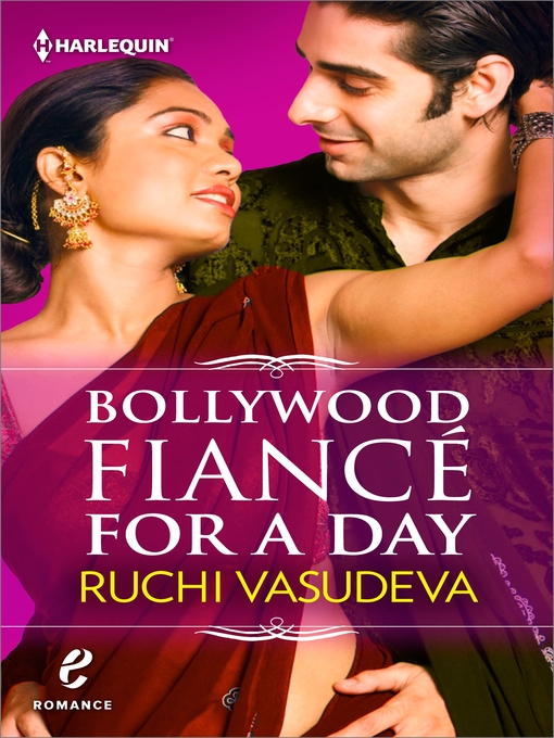 Title details for Bollywood Fiancé for a Day by Ruchi Vasudeva - Available